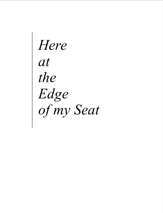 Here at the Edge of my Seat title page